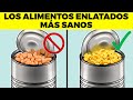 15 ALIMENTOS ENLATADOS MÁS SANOS que puedes comer y las 5 que no