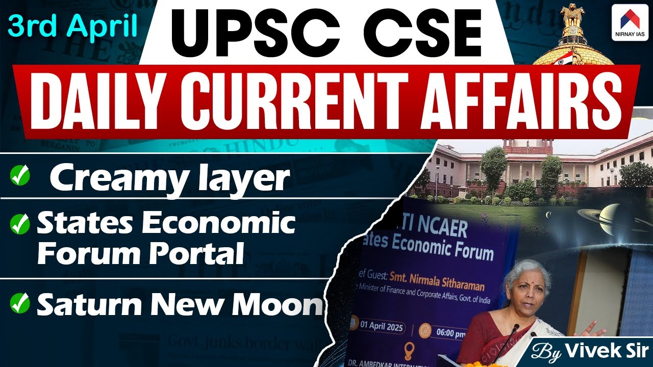 UPSC Current Affairs 2025 | 3rd April '25 | Daily Current Affairs By ...