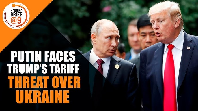 Putin Faces Mounting Pressure as Trump Threatens Tariffs Over Ukraine War