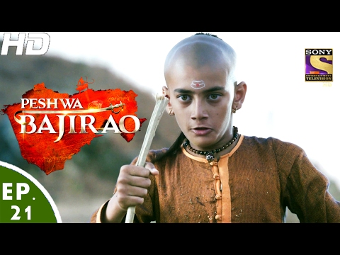 Peshwa Bajirao - À¤ªà¥‡à¤¶à¤µà¤¾ À¤¬à¤¾à¤œà¥€à¤°à¤¾à¤µ - Ep 21 - 20th Feb, 2017