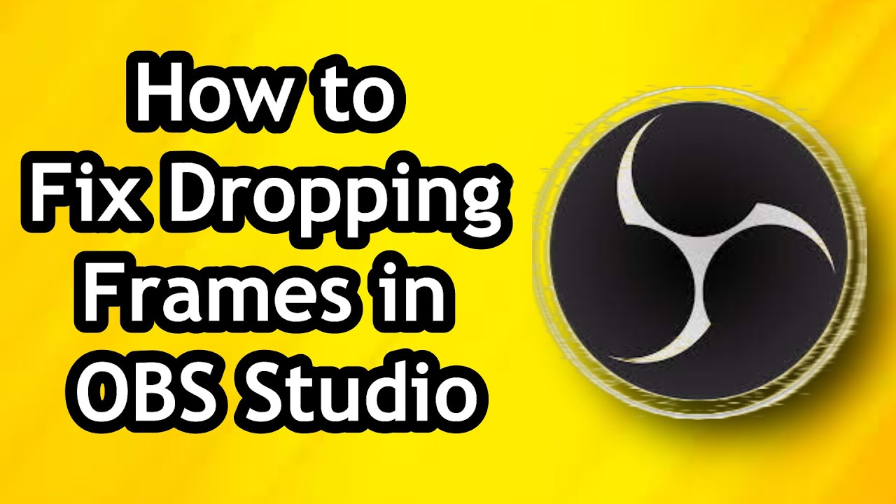 How to Fix Dropping Frames in OBS Studio YouTube