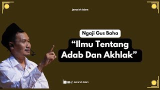 PERBEDAAN ADAB DAN AKHLAK - Gus Baha