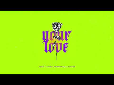 Arut, Люся Чеботина, Haart - Your Love