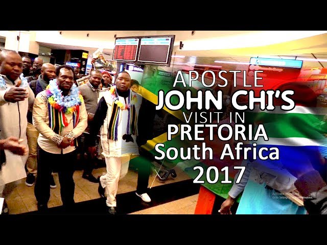 APOSTLE JOHN CHI'S VISIT TO PRETORIA SOUTH AFRICA