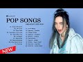 Pop Hits 2021🍇Ed Sheeran, Maroon 5, Ariana Grande, Taylor Swift, Adele, Billie Eilish , Charlie Puth