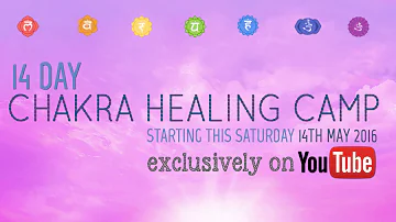 14 Day CHAKRA HEALING CAMP | Now Streaming