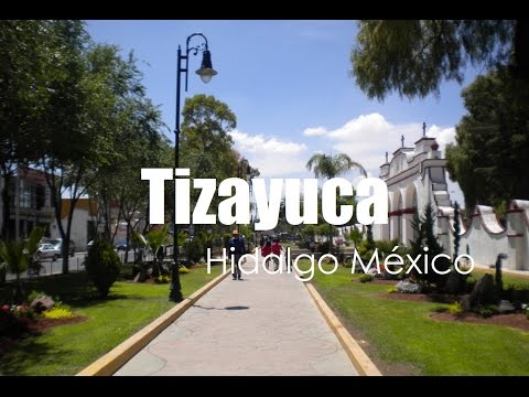 Tizayuca Turismo en Hidalgo México por Hidalgo Tierra Mágica