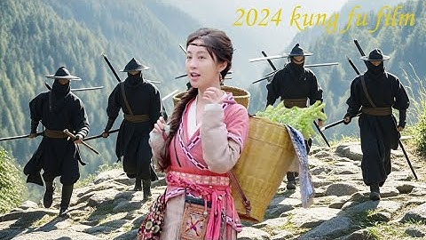 2024年功夫電影，女神醫上山採藥遇神秘殺手圍攻，臨死之際功夫大師出手相救 🧨 功夫 | Kung Fu | 中国电视剧