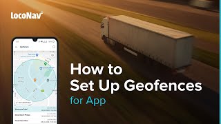 LocoNav #TrainingGuides | How to Set Up a Geofence (for App) screenshot 3