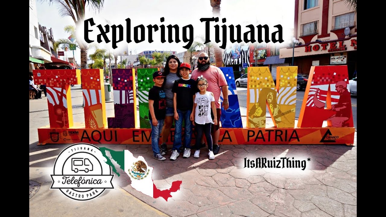 EXPLORING TIJUANA