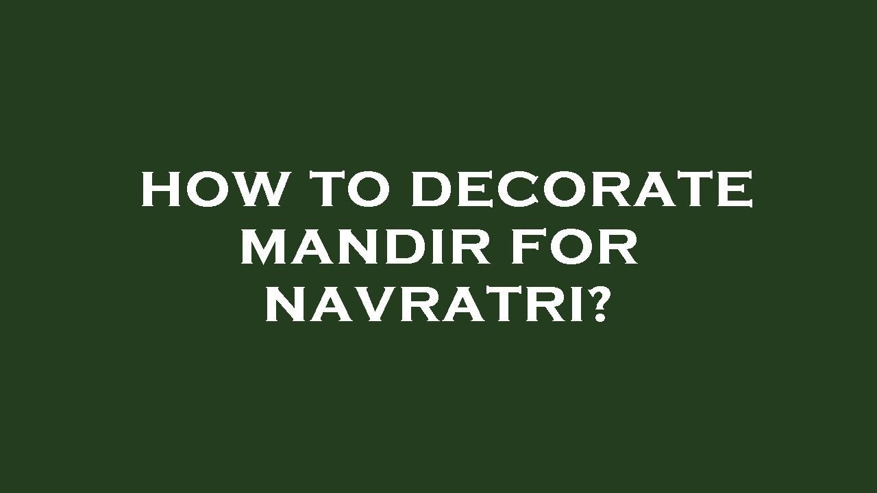 How To Decorate Mandir For Navratri YouTube how-to-decorate-mandir-for-navratri-youtube
