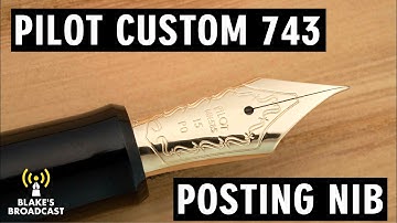 Pilot Custom 743 Posting Nib Fountain Pen Review 4K