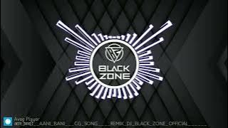 PAHIRAHU_TOLA_AANI_BANI_O_____DJ__CG__SONG__CG__DJ__SONG__FULL_BASS_MIX___DJ__BLACK___ZONE
