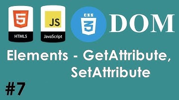 #07 - JavaScript HTML CSS Dom - Elements - GetAttribute, SetAttribute | DARIJA