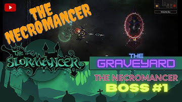 THE SLORMANCER - NECROMANCER [THE GRAVEYARD BOSS]