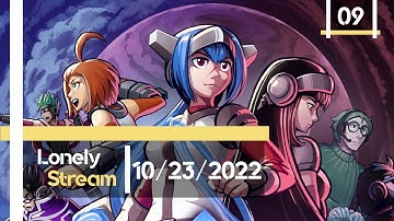 Lonely Stream - 10/23/2022 - Hmm.... a raid you say.......LEEEROO-(Cross code Pt 9)