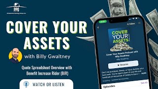 Quote Spreadsheet Overview with Benefit Increase Rider (BIR) - Cover Your Assets Podcast