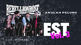 Rebellion Rose - Akulah Peluru (Live in YP FEST VOL.3 Kendal 2023)