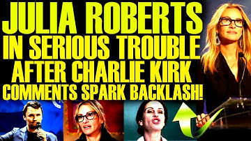 Julia Roberts JUST MOCKED Charlie Kirk In The Worst Way Possible After Assassination! This Is INSANE
