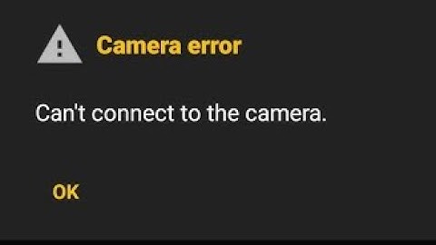 Fix Camera Error Can