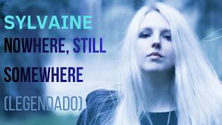 Sylvaine - Nowhere, Still Somewhere (Legendado)
