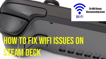 Steam Deck WiFi Disconnect Issue Fix / Wi-Fi Speed Upgrade