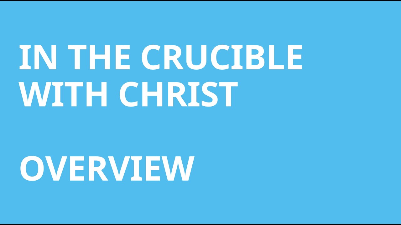 Overview of In the Crucible with Christ YouTube