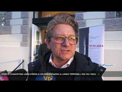 PORTO: D'AGOSTINO «NON CREDO A UN COMMISSARIO A LUNGO TERMINE» | 05/03/2024