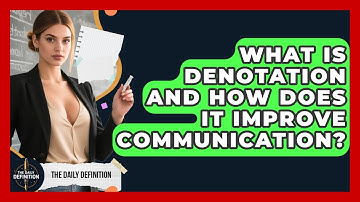 What Is Denotation And How Does It Improve Communication? - The Daily Definition