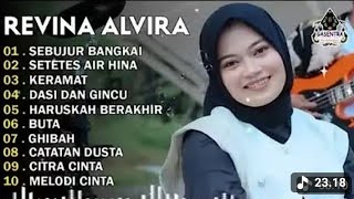 REVINA ALVIRA - SEBUJUR BANGKAI - SETETES AIR HINA - DANGDUT LAWAS FULL ALBUM - GASENTRA 2025