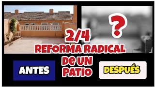 🧑‍🔧 REFORMA RADICAL EN UN PATIO 🧑‍🔧