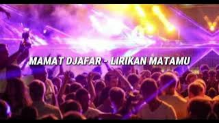 MAMAT - DJAFAR NOSTALGIA 2017 - LIRIKAN MATAMU