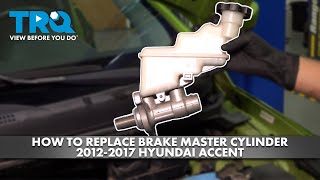 How to Replace Brake Master Cylinder 2012-2017 Hyundai Accent