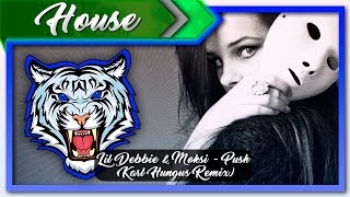 Lil Debbie & Moksi - Push (Karl Hungus Remix)