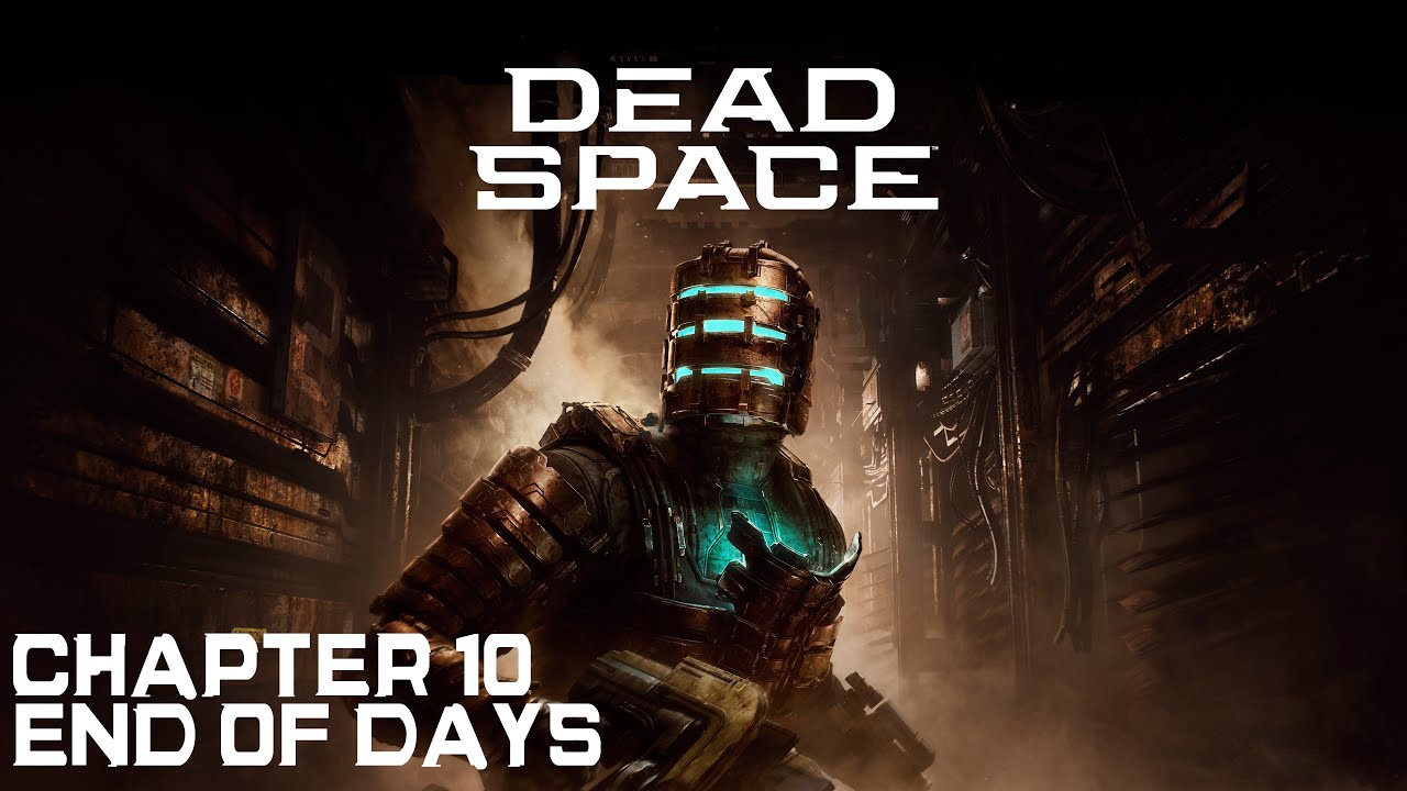 Dead Space (2023) - Chapter 10: End of Days (No Commentary)