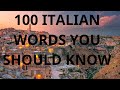 Learn italian fast 100 italian words you should know