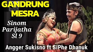 GANDRUNG MESRA DAMARWULAN ANJASMARA| Sinom PARIJATHA SL 9 - Angger ft SiPhe| Kethoprak RRI