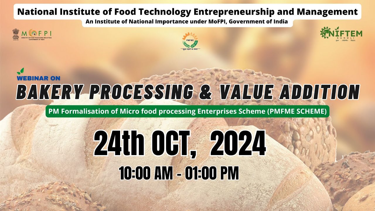 Webinar on " Bakery Processing & Value Addition" I PMFME-PMU I NIFTEM ...