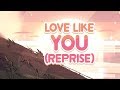 Steven Universe - Love Like You (Reprise) - Complete [Change Your Mind]