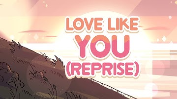 Steven Universe - Love Like You (Reprise) - Complete [Change Your Mind]