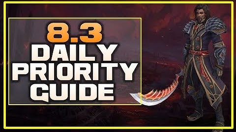 WoW 8.3 Daily Priority Guide! What To Focus On?! - Visions Of N