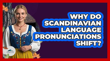 Why Do Scandinavian Language Pronunciations Shift? - Unmapping Scandinavia