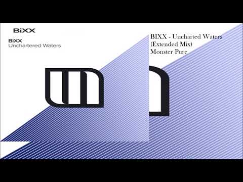 BIXX - Uncharted Waters (Extended Mix)