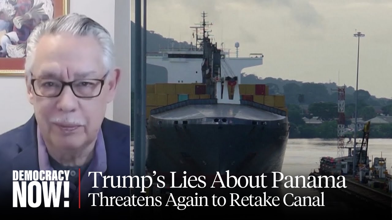 Trump Threatens Again to Retake Panama Canal While Distorting Deadly History of Waterway