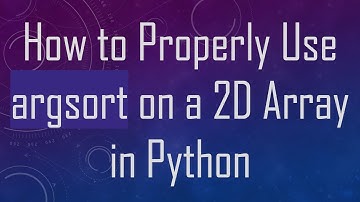 How to Properly Use argsort on a 2D Array in Python