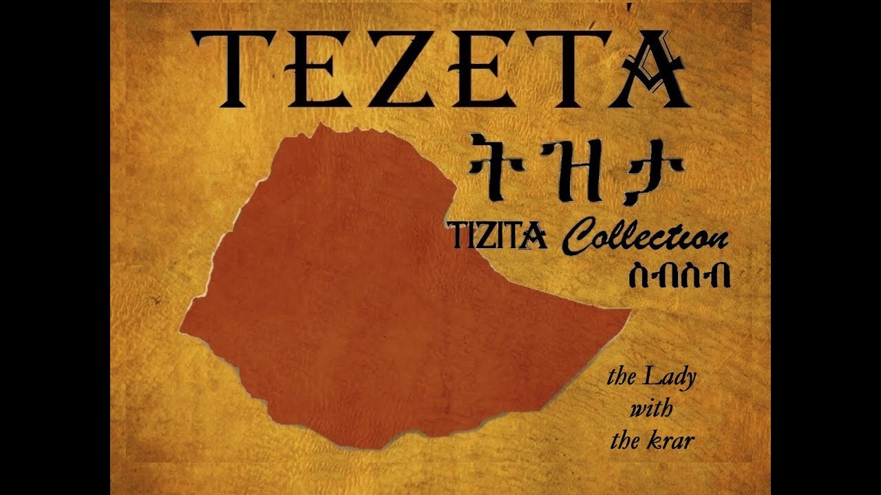 Tezeta Tizita Collection   The Lady with the krar