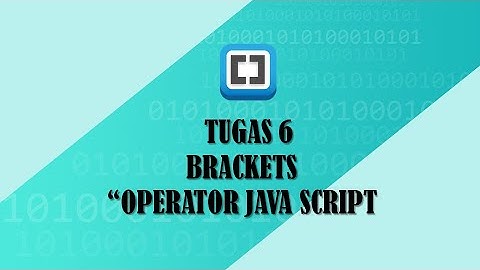 TUGAS 6 BRACKETS OPERATOR