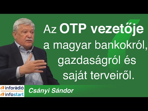 Az OTP vezetője a magyar bankokról, gazdaságról és saját terveiről  - Csányi Sándor, InfoRádió Aréna