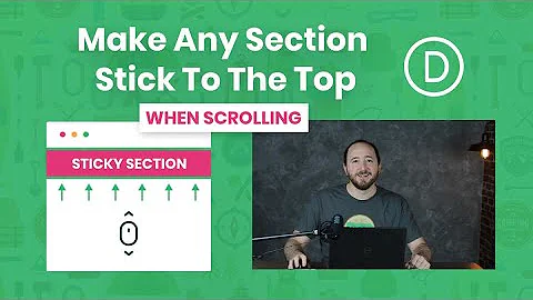 How To Make Any Divi Section Stick To The Top When Scrolling