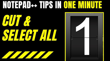 NOTEPAD++ Cut/Select All Keyboard Shortcuts: Quick Notepad++ Tip